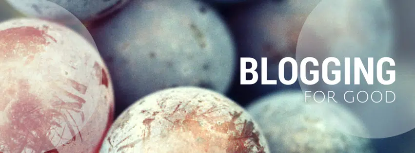 blogging for good