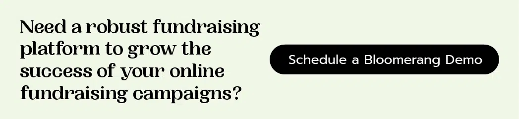 Click here to schedule a demo of Bloomerang's online fundraising software.